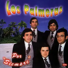 Los Palmeras - POR SIEMPRE