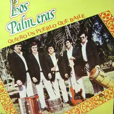 Los Palmeras - QUIERO UN PUEBLO QUE BAILE