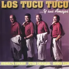 Los Tucu Tucu - LOS TUCU TUCU Y SUS AMIGOS