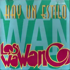 Los Wawanco - HAY UN ESTILO