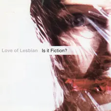 Love Of Lesbian - IS IT FICTION?