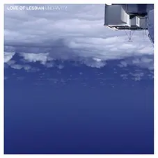 Love Of Lesbian - UNGRAVITY