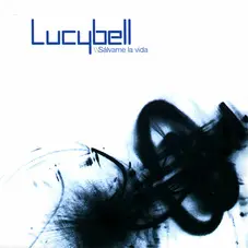 Lucybell - SALVAME LA VIDA