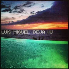 Luis Miguel - DÉJÀ VU - SINGLE