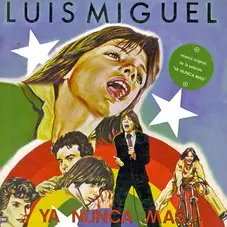 Luis Miguel - YA NUNCA MAS