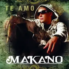 Makano - TE AMO