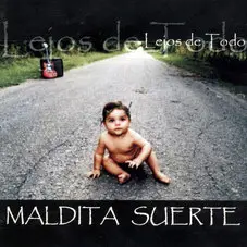 Maldita Suerte - LEJOS DE TODO