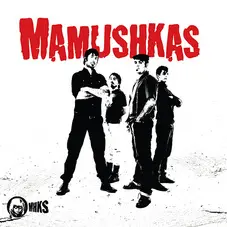 Mamushkas - MAMUSHKAS