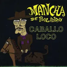 Mancha de Rolando - CABALLO LOCO