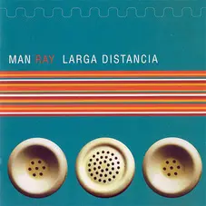 Man Ray - LARGA DISTANCIA