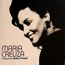 Maria Creuza - MARIA CREUZA INTERPRETA BADEN POWELL
