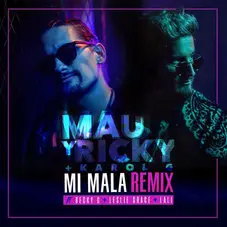 Mau y Ricky - MI MALA - REMIX