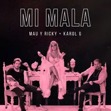 Mau y Ricky - MI MALA - SINGLE