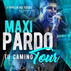 Maxi Pardo - TU CAMINO TOUR