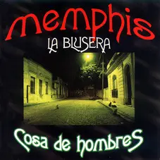 Memphis La Blusera - COSA DE HOMBRES