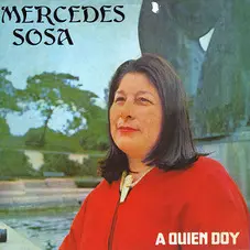 Mercedes Sosa - A QUIEN DOY