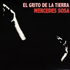 Mercedes Sosa - EL GRITO DE LA TIERRA