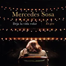 Mercedes Sosa - DEJA LA VIDA VOLAR - EN GIRA
