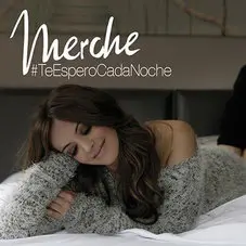 Merche - TE ESPERO CADA NOCHE - SINGLE