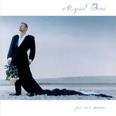 Miguel Bos - POR VOS MUERO