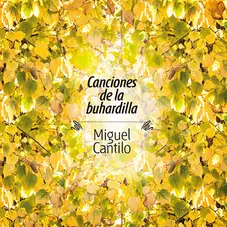 Miguel Cantilo - CANCIONES DE LA BUHARDILLA