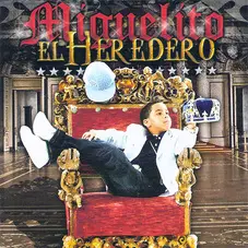 Miguelito - EL HEREDERO