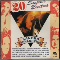 Sandra Mihanovich - 20 SÚPER ÉXITOS