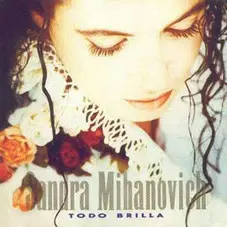 Sandra Mihanovich - TODO BRILLA