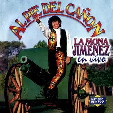 La Mona Jiménez - AL PIE DEL CAÑÓN