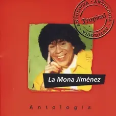 La Mona Jiménez - ANTOLOGÍA