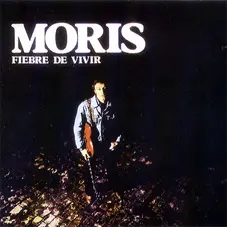 Moris - FIEBRE DE VIVIR