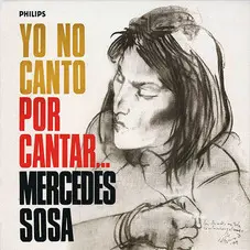 Mercedes Sosa - YO NO CANTO POR CANTAR