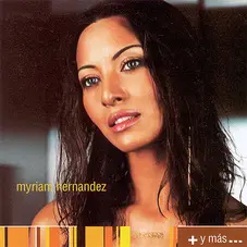 Myriam Hernandez - + Y MAS