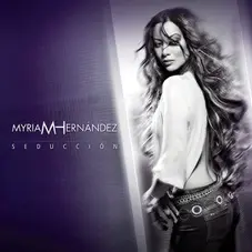 Myriam Hernandez - SEDUCCIÓN