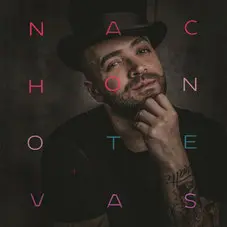 Nacho - NO TE VAS - SINGLE