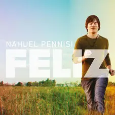 Nahuel Pennisi - FELIZ