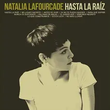 Natalia LaFourcade - HASTA LA RAÍZ