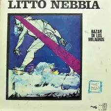 Litto Nebbia - BAZAR DE LOS MILAGROS