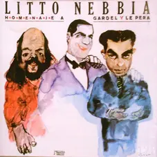 Litto Nebbia - HOMENAJE A GARDEL Y LE PERA