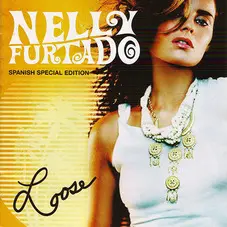 Nelly Furtado - LOOSE - SPANISH SPECIAL EDITION