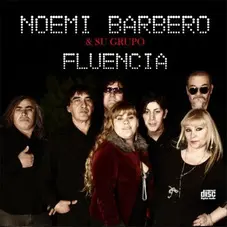 Noem Barbero Y Grupo Fluencia - NOEM BARBERO & SU GRUPO FLUENCIA