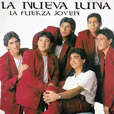 La Nueva Luna - LA FUERZA JOVEN