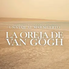 La Oreja de Van Gogh - NUESTRA CASA A LA IZQUIERDA DEL TIEMPO - UN VIAJE AL MAR MUERTO (CD + DVD)