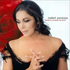 Isabel Pantoja - DONDE EL CORAZÓN ME LLEVE