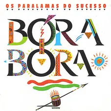 Os Paralamas do Sucesso - BORA BORA