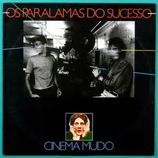 Os Paralamas do Sucesso - CINEMA MUDO