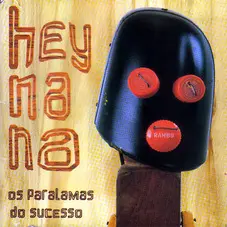 Os Paralamas do Sucesso - HEY NA NA