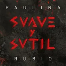 Paulina Rubio - SUAVE Y SUTIL - SINGLE