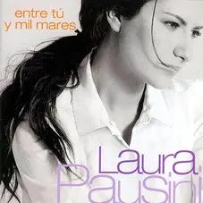 Laura Pausini - ENTRE TU Y MIL MARES