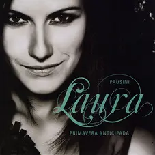 Laura Pausini - PRIMAVERA ANTICIPADA